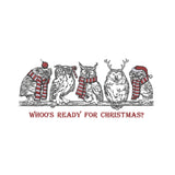 Illustration of owls wearing Christmas scarves and hats with text 'WHO'S READY FOR CHRISTMAS?' on a white background.