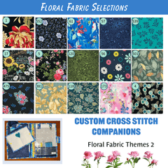 Custom Cross Stitch Companion - Floral Themed Fabrics - Lake Wind Studio